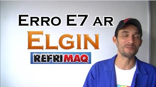 Código de erro E7 ar split Elgin [upl. by Nnaycart]