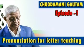 Pronunciation for letter teaching Episode 3 by Choodamani Gautam [upl. by Haniraz]