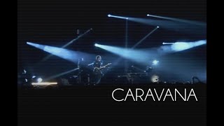 Gustavo Cerati  Caravana En Vivo Official Video [upl. by Ojiram]