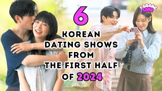 A Must Watch 6 Korean Dating Shows From The First Half of 2024 [upl. by Rickart]