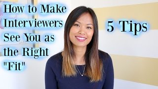 How to Make Interviewers See You as the Right “Fit” for the Job  5 Tips [upl. by Ivatts252]