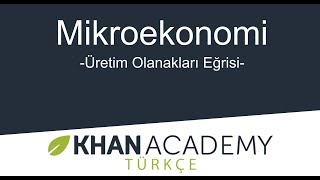 Üretim Olanakları Eğrisi Mikroekonomi [upl. by Tterrag]