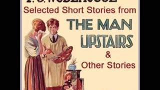 Selected Short Stories by P G WODEHOUSE FULL Audiobook [upl. by Ahsian614]