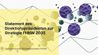 Strategie FHNW 2035  Statement des Direktionspräsidenten [upl. by Trisha]