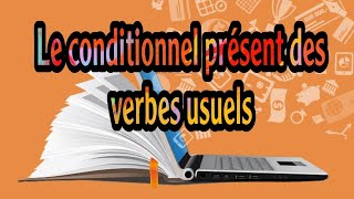 Le conditionnel présent des verbes usuels 📖 [upl. by Pinter555]