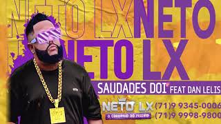 NETO LX  SAUDADE DOI FEAT DAN LELLIS [upl. by Ainiger699]