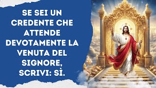 Se sei un credente che attende devotamente la venuta del Signore scrivi Sì [upl. by Elexa306]