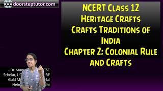 NCERT Class 12 Heritage Crafts Crafts Traditions of India Chapter 2 Colonial Rule and Crafts  UPSC [upl. by Ahsimac509]