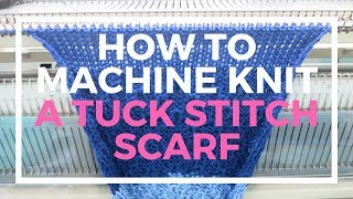 How to machine knit a Tuck stitch scarf with a punch card [upl. by Eivol996]