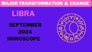 Libra  September 2024 Horoscope MAJOR Shifts and Transformation [upl. by Bega]