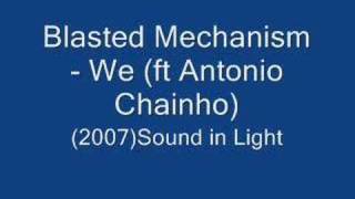 Blasted MechanismWe ft Antonio Chainho [upl. by Teddy]