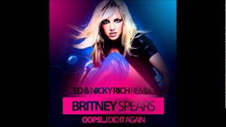 Britney Spears  OopsI Did It Again Dj Nicky Rich amp Dj Ed Remix [upl. by Anaej361]