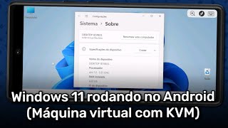 Windows 11 rodando no Android Máquina Virtual com KVM [upl. by Buchheim435]