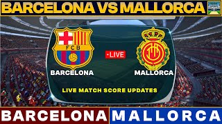 FC Barcelona Vs Mallorca Live Match Today  FCB Vs MAL Live Football Match 2023 Live [upl. by Airel]