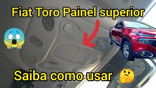 Fiat Toro como usar o painel superior do Teto 🤔 [upl. by Carver]