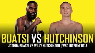 JOSHUA BUATSI VS WILLY HUTCHINSON  SIGNED [upl. by Machutte]