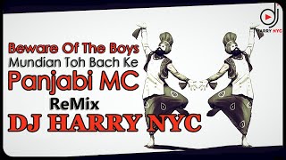 Mundian To Bach Ke  Beware of the Boys  Dj Harry NYC Dhol Remix  Panjabi MC amp Jay Z Punjabi 2024 [upl. by Aztin798]