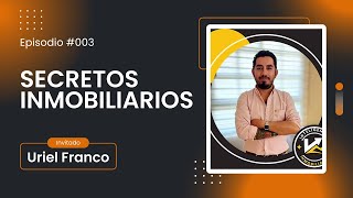 SECRETOS INMOBILIARIOS 003  Inversión Inmobiliaria y el Tren MéxicoToluca  URIEL FRANCO [upl. by Namzaj]