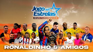 Jogo das Estrelas  Ronaldinho Gaúcho e amigos em Floripa  Estádio Orlando Scarpelli  19052024 [upl. by Nylarac]