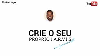 CRIE O SEU PRÓPRIO JARVIS  API Artyom  Javascript  Comando de Voz [upl. by Yecak]