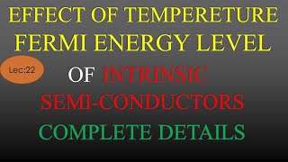 Lec 22 Effect of Temperature of Fermi Level Energy of Intrinsic Semi Conductor  EDC  R K Classes [upl. by Biagio]