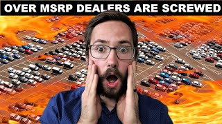 Over MSRP Car Dealers Are SCREWED [upl. by Adnohsat]