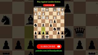 How to Play against LONDON SYSTEM shorts chess chesstactics [upl. by Wallache]