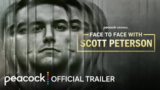 Face to Face with Scott Peterson  Official Trailer  Peacock Original [upl. by Htebarual]