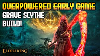 Early Game OP Grave ScytheStrength Bleed Build amp Guide Elden Ring 110 [upl. by O'Hara]