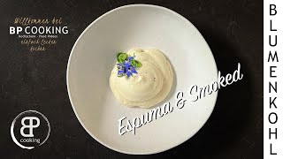 Espuma und geräucherter Blumenkohl Eine cremige Vorspeise mit Überraschung [upl. by Charry254]