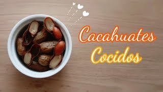 COMO HACER CACAHUATES COCIDOS LA MEJOR RECETA [upl. by Arahahs]