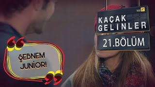 Kaçak Gelinler 21Bölüm  Selin Şebnem Junior [upl. by Nnylatsyrk294]