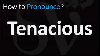 How to Pronounce Tenacious CORRECTLY [upl. by Brawley]