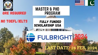 Fulbright Masters and PhD 2024Fully Funded scholarship in USA Eligibility Benefits amp Application [upl. by Nador448]