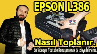 Epson L386 Yazıcı Nasıl Toplanır  Konusanservis  Bölüm  568 [upl. by Clevey]