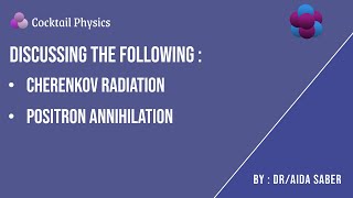 Cherenkov radiation amp Positron annihilation [upl. by Nedrob]