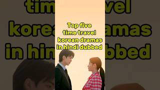 Time travel korean dramas  K dramas kdrama [upl. by Ellehcam]