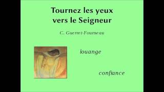 Tournez les yeux vers le Seigneur [upl. by Lanrev3]