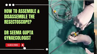 How to assemble and disassemble the resectoscope resectoscope assemblylaparoscopicsurgeon [upl. by Anelleh]