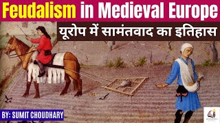 History of Feudalism in Medieval Europe  Meaning Rise and Decline of Feudalism [upl. by Ylatan]