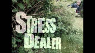 Stressdealer [upl. by Malim643]