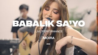 Moira  Babalik Sayo Official Live Performance [upl. by Ellives41]