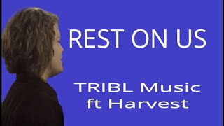 Rest on us Lyrics  Tribl ft Harvest  Pursue Lyrics [upl. by Erkan617]