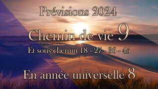 Chemin de vie 9 et sous chemin 18 27 36 et 45 pour 2024 [upl. by Dyer]