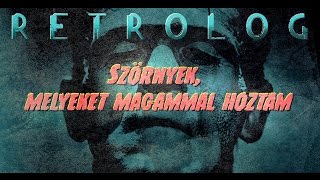 Szörnyek melyeket magammal hoztam  RetroLog232 [upl. by Dustan]