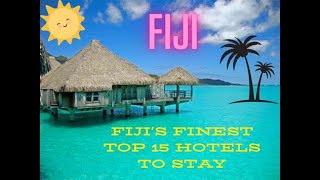 Fijis Finest Top 15 Hotels to Stay [upl. by Kcirdahs544]