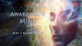 Awakening Mind Part 1 quotKnow Thyselfquot 2023  Complete HD Film [upl. by Anaert]