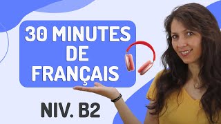 DIALOGUES EN FRANÇAIS Niveau B2  30 min avec PDF 🎧❤️ [upl. by Nnhoj]