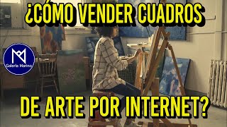 👉🏼CÓMO vender cuadros de ARTE por internet ► 3 TIPS que QUIZÁ NO CONOCES [upl. by Ssidnac]