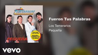 Los Temerarios  Fueron Tus Palabras Audio [upl. by Vish]